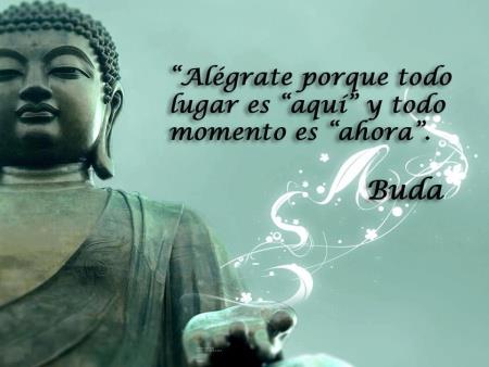 Alegrate porque todo lugar es aqui y todo momento es ahora